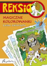 Reksio Magiczne kolorwanki Leśne zwierzęta - Ewa Barska, Marek Głogowski, Anna Sójka