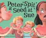 Peter Spit a Seed at Sue - Jackie French Koller, John Manders