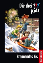 Die drei ??? Kids, 40, Brennendes Eis (drei Fragezeichen Kids) (German Edition) - Blanck Ulf, Harald Juch, Ulf Blanck