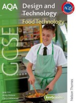 Aqa Design And Technology: Gcse Food Technology (Aqa Gcse Design & Technology) - Jenny Hotson, Julie Booker, Jane Girt, Garry Littlewood