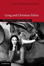 Lying and Christian Ethics - Christopher Tollefsen