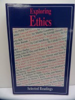 Exploring Ethics: Selected Readings - C.S. Lewis, Philip Yancey, Lewis B. Smedes