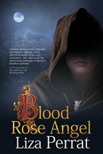 Blood Rose Angel (The Bone Angel Series Book 3) - Liza Perrat