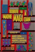 Tribute to A Mathemagician - Barry Cipra, Tom Rodgers, Erik Demaine, Martin Demaine