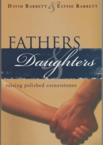 Fathers & Daughters Raising Polished Cornerstones - David B. Barrett