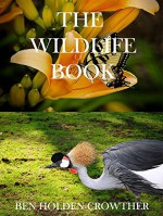 The Wildlife Book (HC Picture Books 45) - Ben Holden-Crowther, Wildlife Pictures