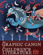 The Graphic Canon Of Children's Literature (Turtleback School & Library Binding Edition) - Russ Kick