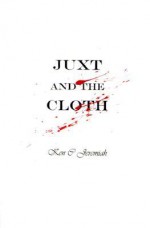 Juxt & the Cloth - Ken Jeremiah