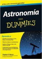 Astronomía para Dummies - Stephen P. Maran, Marta García Madera