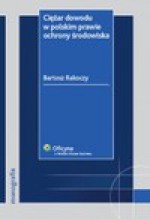 Ciężar dowodu w polskim prawie ochrony środowiska - Bartosz Rakoczy
