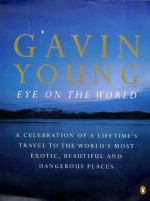 Eye on the World - Gavin Young