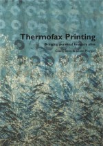 Thermofax Printing - Claire Benn, Leslie Morgan