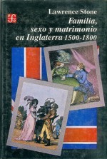 Familia, Sexo y Matrimonio En Inglaterra, 1500-1800 - Sonia Corcuera de Mancera, Lawrence Stone