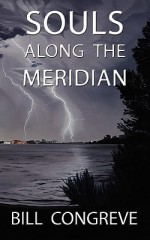 Souls Along the Meridian - Bill Congreve