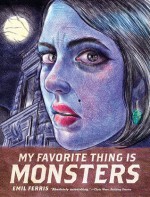 My Favorite Thing Is Monsters - Emil Ferris