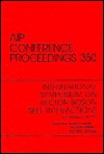 International Symposium on Vector Boson Self-Interactions: Proceedings of the Symposium on Vector Boson Self-Interactions - Ulrich Baur, Steven Errede, Thomas Müller