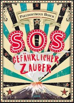 SOS. Gefährlicher Zauber - Pseudonymous Bosch, Artur Bodenstein, Petra Koob-Pawis