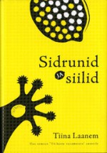 Sidrunid ja siilid - Tiina Laanem