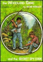 The Woodland Gang And The Secret Spy Code - Irene Schultz, Cindy Kahoun