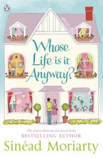 Whose Life is it Anyway? - Sinead Moriarty