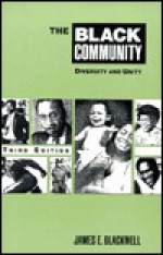 The Black Community: Diversity and Unity (3rd Edition) - James E. Blackwell