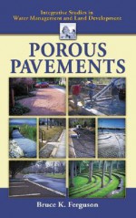 Porous Pavements - Bruce K. Ferguson