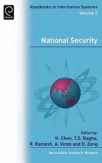 National Security, Volume 2 (Handbooks in Information Systems) - Daniel Zeng, Et Al Chen Et Al