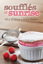 Soufflés at Sunrise - M.J. O'Shea, Anna Martin
