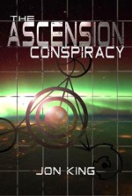 The Ascension Conspiracy - Jon King