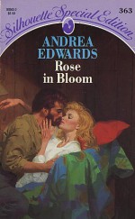 Rose in Bloom (Silhouette Special Edition, No 363) - Andrea Edwards