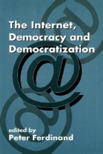 The Internet, Democracy and Democratization - P. Ferdinand