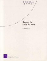 Shaping the Future Air Force - David A. Shlapak