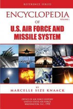 Encyclopedia of U.S. Air Force Aircraft and Missile Systems - Volume 1 - Marcelle Size Knaak, Office of Air Force History