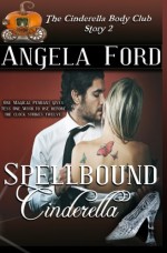 Spellbound Cinderella (Cinderella Had it Easy) (Volume 2) - Angela Ford