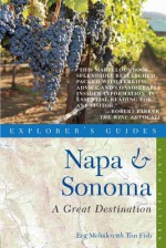 Explorer's Guide Napa & Sonoma: A Great Destination - Peg Melnik, Tim Fish