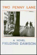 Two Penny Lane a Novel - Fielding Dawson