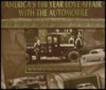 America's 100 Year Love Affair with the Automobile: And the Snap-On Tools That Keep Them Running - David K. Wright