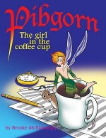 Pibgorn: The Girl in the Coffee Cup - Brooke McEldowney