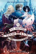 The School for Good and Evil #2: A World without Princes by Chainani, Soman (2014) Hardcover - Soman Chainani