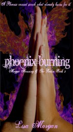 Phoenix Burning - Lisa Morgan