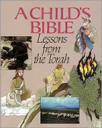 A Child's Bible Book 1: Lessons from the Torah - Seymour Rossel