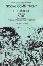 Social Commitment in Literature and the Arts: The Indonesian "Institute of People's Culture", 1950 1965 - Keith Foulcher