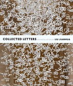 Collected Letters: An Installation by Liu Jianhua - Tiffany Beres, Pedro Moura Carvalho, Jay Xu, Linda Shen Lei