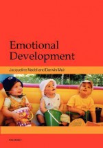 Emotional Development: Recent Research Advances - Jacqueline Nadel