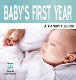 Baby's First Year - A Parent's Guide - Shanta Everington