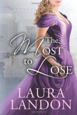 The Most to Lose - Laura Landon