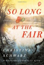 So Long at the Fair - Christina Schwarz