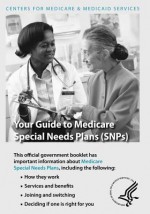 Your Guide to Medicare Special Needs Plans (Snps - U S Department of Healt Human Services, Centers for Medicare Medicaid Services