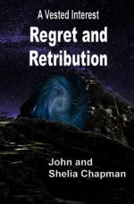 Regret and Retribution - John Chapman, Shelia Chapman