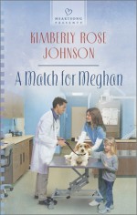 A Match for Meghan - Kimberly Rose Johnson